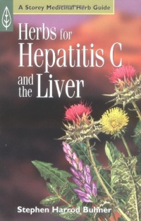 Herbs for Hepatitis C and the Liver (A Storey Medicinal Herb Guide)