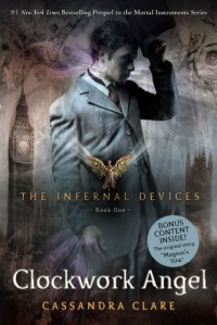 Clockwork Angel (Infernal Devices, Book 1) (The Infernal Devices)