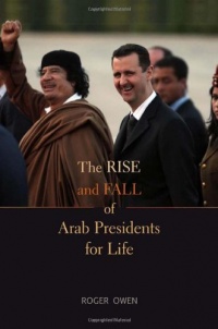 The Rise and Fall of Arab Presidents for Life