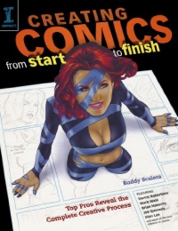 Creating Comics from Start to Finish: Top Pros Reveal the Complete Creative Process