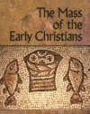 The Mass of the Early Christians