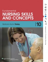 Fundamental Nursing Skills and Concepts (Timby, Fundamnetal Nursing Skills and Concepts)