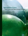 Speculative Grace: Bruno Latour and Object-Oriented Theology (Perspectives in Continental Philosophy (Paperback Unnumbered))