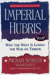 Imperial Hubris: Why the West Is Losing the War on Terror