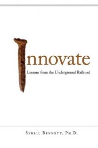 Innovate: Lesson from the Underground Railroad