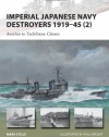 Imperial Japanese Navy Destroyers 1919-45 (2): Asashio to Tachibana Classes (New Vanguard)