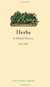 Herbs: A Global History (Reaktion Books - Edible)