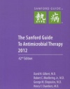 The Sanford Guide to Antimicrobial Therapy 2012