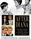 After Diana: William, Harry, Charles, and the Royal House of Windsor