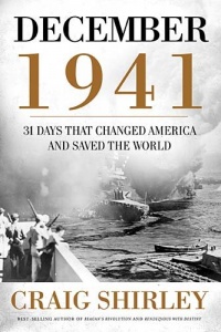 December 1941: 31 Days that Changed America and Saved the World