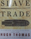 The SLAVE TRADE: THE STORY OF THE ATLANTIC SLAVE TRADE: 1440 - 1870