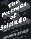 The Fortress of Solitude: A Novel