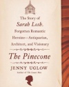 The Pinecone: The Story of Sarah Losh, Forgotten Romantic Heroine--Antiquarian, Architect, and Visionary