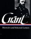 Ulysses S. Grant : Memoirs and Selected Letters : Personal Memoirs of U.S. Grant / Selected Letters, 1839-1865 (Library of America)