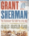 Grant and Sherman: The Friendship That Won the Civil War