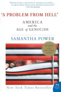 A Problem from Hell: America and the Age of Genocide