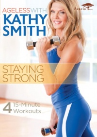 Ageless With Kathy Smith: Staying Strong