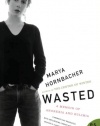 Wasted: A Memoir of Anorexia and Bulimia (P.S.)