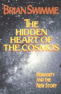 The Hidden Heart of the Cosmos: Humanity and the New Story