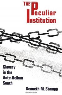 Peculiar Institution: Slavery in the Ante-Bellum South