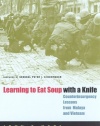 Learning to Eat Soup with a Knife: Counterinsurgency Lessons from Malaya and Vietnam