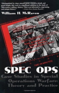 Spec Ops: Case Studies in Special Operations Warfare: Theory and Practice