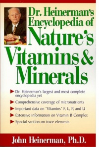 Dr. Heinerman's Encyclopedia of Nature's Vitamins and Minerals