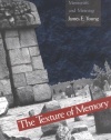 The Texture of Memory: Holocaust Memorials and Meaning