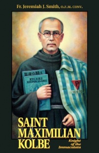 Saint Maximilian Kolbe - Knight of the Immaculata