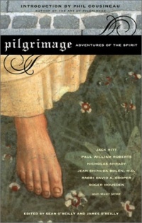 Pilgrimage: Adventures of the Spirit (Travelers' Tales)