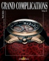 Grand Complications: High Quality Watchmaking Volume IV