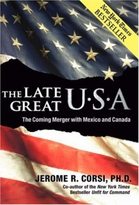 The Late Great U.S.A.: The Coming Merger With Mexico and Canada