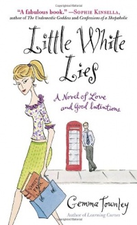 Little White Lies: A Novel of Love and Good Intentions