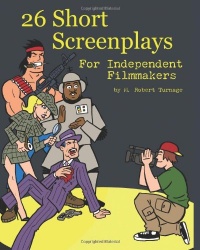 26 Short Screenplays for Independent Filmmakers, Vol. 1