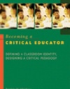 Becoming a Critical Educator: Defining a Classroom Identity, Designing a Critical Pedagogy (Counterpoints (New York, N.Y.) V. 224)