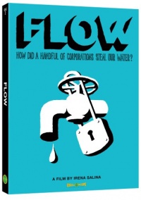 Flow How did a handful of corporations steal our water