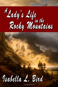 A Lady's Life in the Rocky Mountains