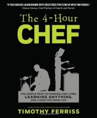 The 4-Hour Chef: The Simple Path to Cooking Like a Pro, Learning Anything, and Living the Good Life