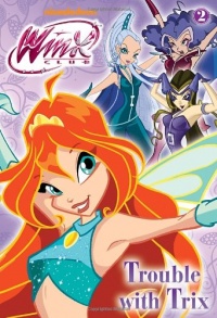 Trouble with Trix (Winx Club) (Junior Novel)