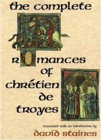 The Complete Romances of Chretien de Troyes