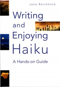 Writing and Enjoying Haiku: A Hands-on Guide