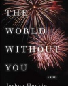 The World Without You: A Novel