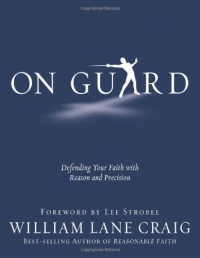 On Guard: Defending Your Faith with Reason and Precision