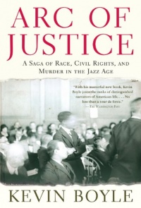 Arc of Justice: A Saga of Race, Civil Rights, and Murder in the Jazz Age