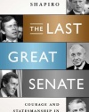 The Last Great Senate: Courage and Statesmanship in Times of Crisis