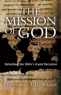 The Mission of God: Unlocking the Bible's Grand Narrative