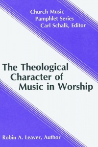 The Theological Character of Music in Worship