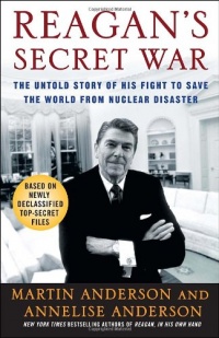 Reagan's Secret War: The Untold Story of His Fight to Save the World from Nuclear Disaster