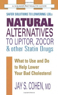 Natural Alternatives to Lipitor, Zocor & Other Statin Drugs (Square One Health Guides)