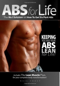 ABS for Life: The No. 1 Solution on How to Get Six Pack Abs